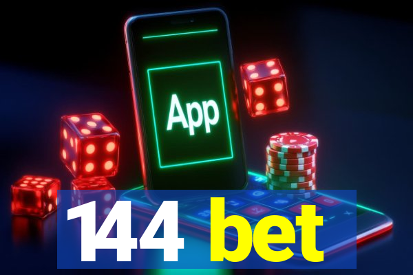 144 bet